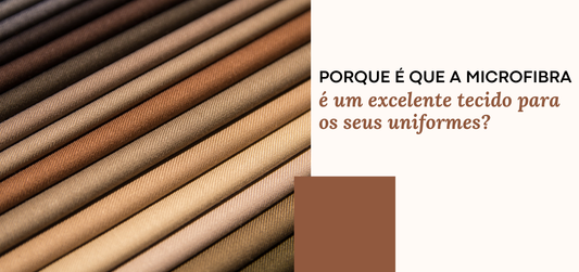 Porque é que a microfibra é um excelente tecido para os seus uniformes?